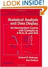 Statistical Analysis and Data Display: An Intermediate Course with Examples in S-PLUS, R, and SAS (Springer Texts in Statistics)