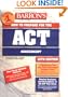 Barron's How to Prepare for the ACT: American College Testing Assessment (Barron's How to Prepare for the Act American College Testing Program Assessment (Book Only)) (Barron's ACT)