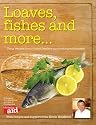 Loaves, Fishes and More...: Tasty Recipes from Church Leaders and Cooking Enthusiasts