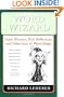 Word Wizard: Super Bloopers, Rich Reflections, and Other Acts of Word Magic
