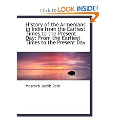 History of the Armenians in India from the Earliest Times to the Present Day: From the Earliest Time