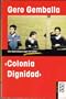 Colonia Dignidad. Ein deutsches Lager in Chile. ( rororo aktuell).