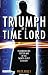 Triumph of a Time Lord: Regenerating Doctor Who in the Twenty-first Century