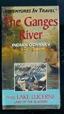 Adventures in Travel:the Ganger River Indian Odyssey Plus Lake Lucerne Land of the Glaciers