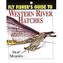Fly Fisher's Guide To: Western River Hatches