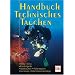 Handbuch Technisches Tauchen: Nitrox.Trimix/Kreislaufger�te/Wracktauchen.H�hlentauchen/Ausr�stung.Dekompressionsstrategie