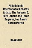 Philadelphia International Records Artists: The Jackson 5, Patti Labelle, the Three Degrees, Lou Rawls, Harold Melvin