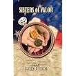 Sisters of Valor ~ Rosalie T. Turner