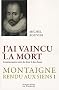 Montaigne rendu aux siens : Tome 1, J'ai vaincu la mort