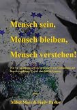 Produkt-Bild: Mensch sein, Mensch bleiben, Mensch verstehen!: Wie Sie Menschen, durch Sternzeichen in Verbindung mit dem Aszendenten besser einsch&auml;tzen k&ouml;nnen