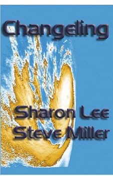 changeling (adventures in the liaden universe®) - sharon lee and steve miller