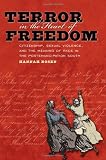 Terror in the Heart of Freedom: Citizenship, Sexual Violence, and the Meaning of Race in the Postemancipation South (Gender and American Culture)