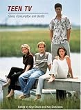 Teen TV: Genre, Consumption and Identity