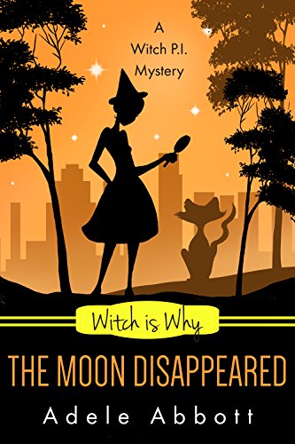 Witch Is Why The Moon Disappeared (A Witch P.I. Mystery Book 17)