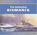 The Battleship Bismarck: Anatomy of the Ship