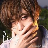 You are not alone(初回限定盤)(DVD付)
