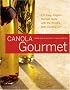 Canola Gourmet: Time for an Oil Change! (Capital Lifestyles)