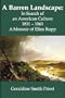 A BARREN LANDSCAPE: In Search of an American Culture 1811 - 1861; A Memoir of Eliza Rupp