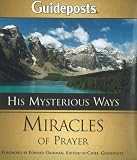 His Mysterious Ways: Miracles of Prayer