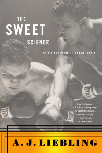 The Sweet Science, by A.J. Liebling