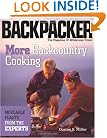 More Backcountry Cooking: Moveable Feasts from the Experts (Backpacker Magazine)