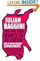 The Pig That Wants to be Eaten: And Ninety-Nine Other Thought Experiments
