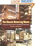 The Classic Hewn-Log House: A Step-by-Step Guide to Building and Restoring