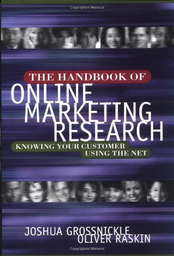 The Handbook of Online Marketing Research: Knowing Your Customer Using the Net: Knowing Your Customer Using the Net