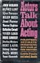 Actors Talk About Acting: Fourteen Interviews with Stars of the Theatre