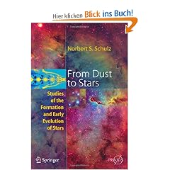 From Dust To Stars: Studies of the Formation and Early Evolution of Stars (Springer Praxis Books / Astronomy and Planetary Sciences)