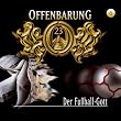Offenbarung 23 - Folge 6: Der Fu�ball-Gott. H�rspiel.  H�rspiel: TEIL 6