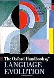 The Oxford handbook of language evolution