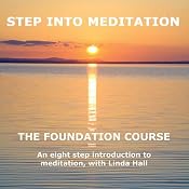 Step Into Meditation: The Foundation Course | [Linda Hall]