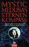 Mystic Medusas Sternenkompass: Was Sie schon immer �ber sich und Ihre Freunde wissen wollten - Evi Fountoulakis