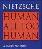 Human, All Too Human A Book for Free Spirits