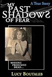 True Life Stories: My Past Shadows of Fear