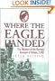 Where the Eagle Landed: The Mystery of the German Invasion of Britain, 1940