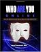 Who Are You Online?: Why It Matters and What You Can Do About It!