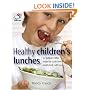 Healthy Children's Lunches: 52 Brilliant Little Ideas for Junk-free Meals Kids Will Love (52 Brilliant Little Ideas)