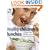 Healthy Children's Lunches: 52 Brilliant Little Ideas for Junk-free Meals Kids Will Love (52 Brilliant Little Ideas)
