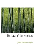 The Last of the Mohicans; A narrative of 1757