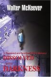 Dissolved into Darkness: (A Redmond and Jennifer McClain Mystery)