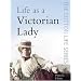Life as a Victorian Lady (The Sutton Life Series)