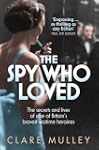 The Spy Who Loved: The Secrets and Li...