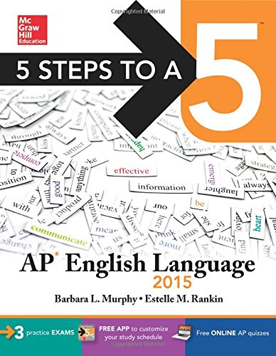 5 Steps to a 5 AP English Language, 2015 Edition (5 Steps to a 5 on the Advanced Placement Examinations Series)