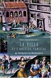 Revue PU Paris-Sorbonne  / La villa et l'univers familial : Dans l'Antiquité et à la Renaissance