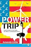 Power Trip LP: From Oil Wells to Solar Cells--Our Ride to the Renewable Future
