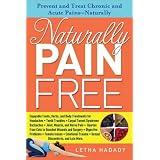 Naturally Pain Free: Prevent and Treat Chronic and Acute Pains-Naturally