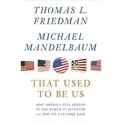 That Used to Be Us: How American Fell Behind in the World We Invented