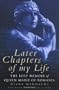 Later Chapters of My Life: The Lost Memoir of Queen Marie of Romania